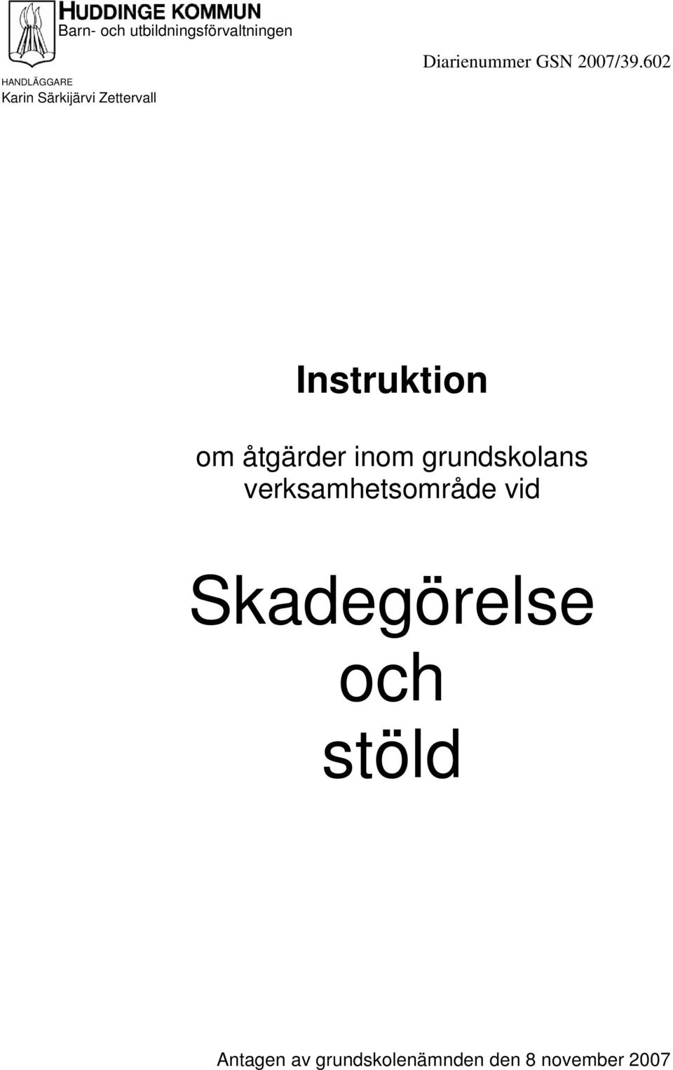 602 Instruktion om åtgärder inom grundskolans