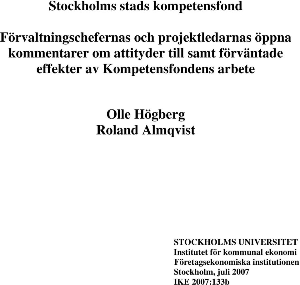 Kompetensfondens arbete Olle Högberg Roland Almqvist STOCKHOLMS UNIVERSITET