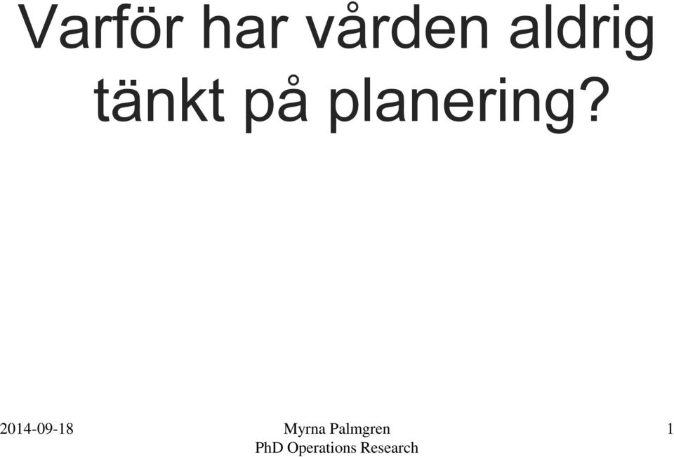 planering?