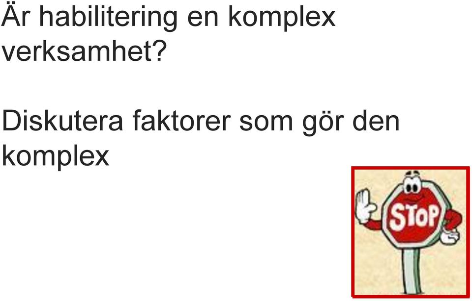 Diskutera faktorer