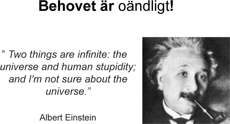 universe and huan stupidity; and