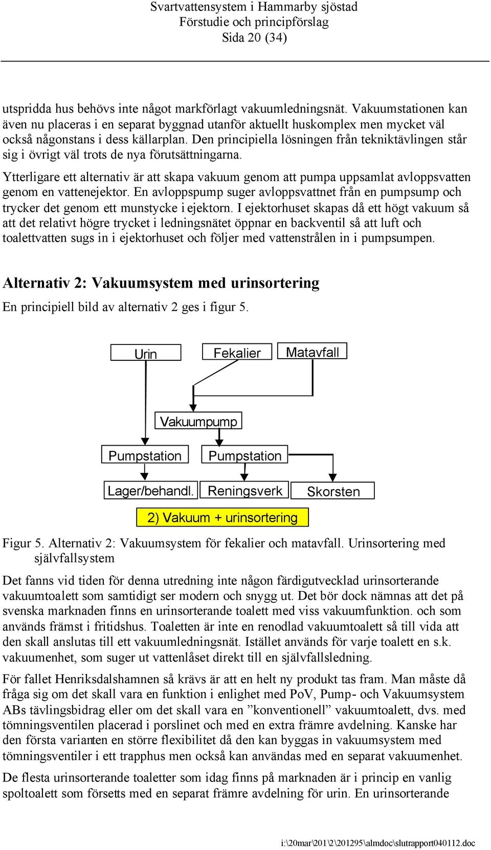 Den principiella lösningen från tekniktävlingen står sig i övrigt väl trots de nya förutsättningarna.