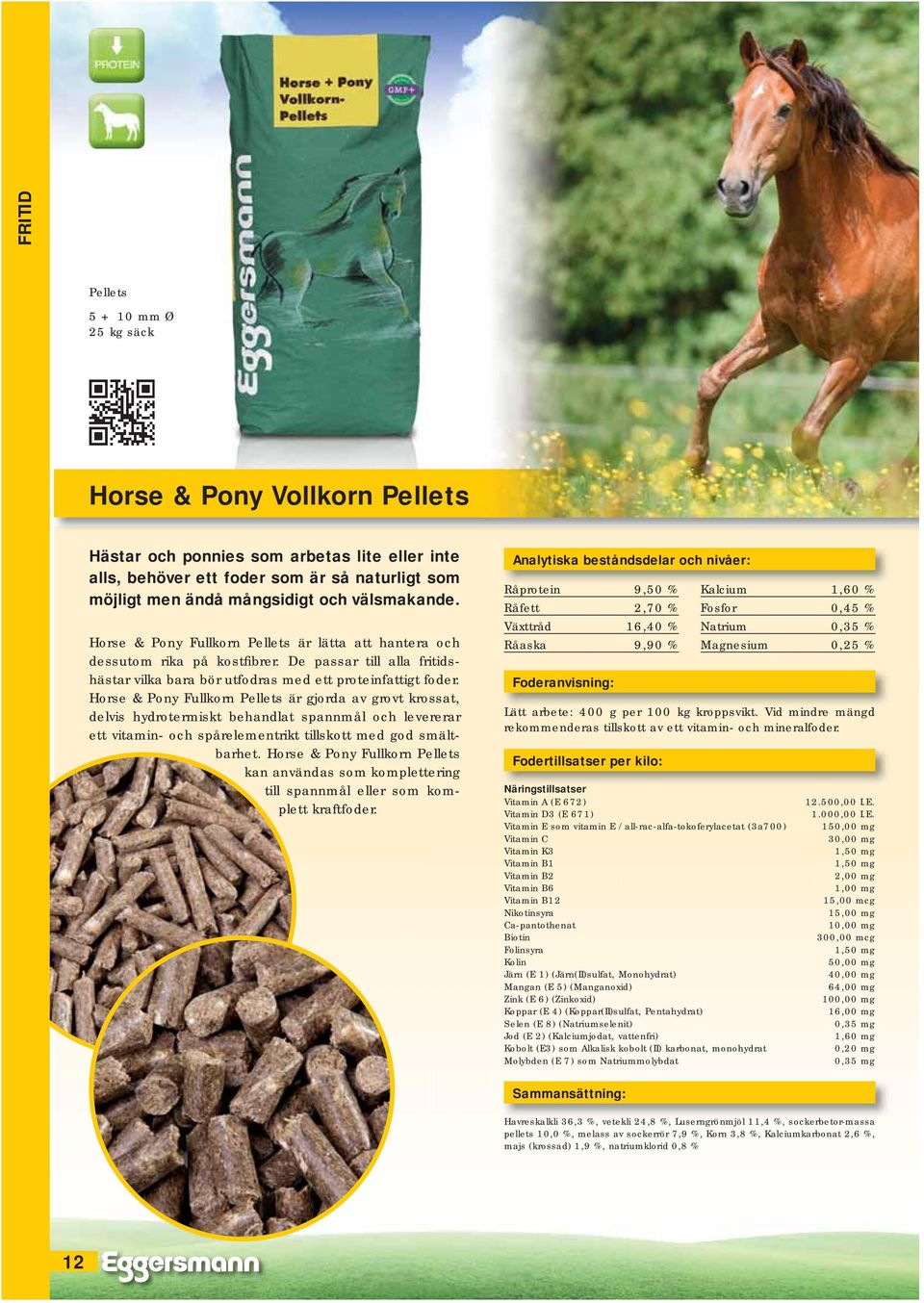 Horse & Pony Fullkorn Pellets är gjorda av grovt krossat, delvis hydrotermiskt behandlat spannmål och levererar ett vitamin- och spårelementrikt tillskott med god smältbarhet.