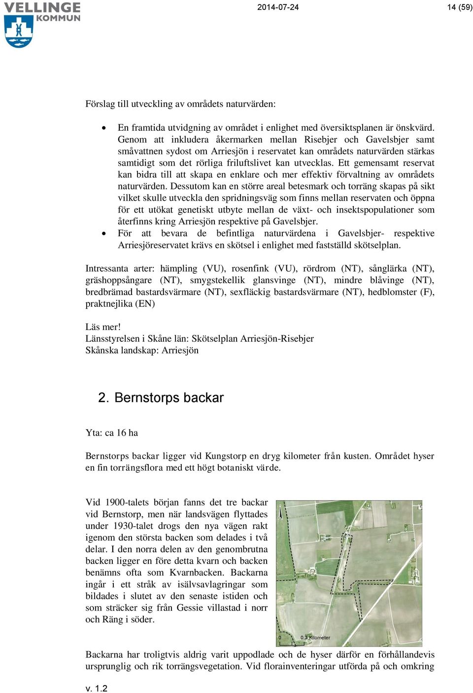 Ett gemensamt reservat kan bidra till att skapa en enklare och mer effektiv förvaltning av områdets naturvärden.