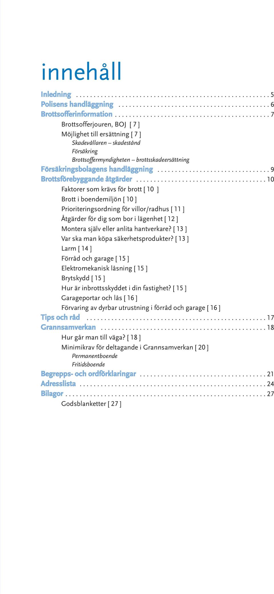 ............................... 9 Brottsförebyggande åtgärder.