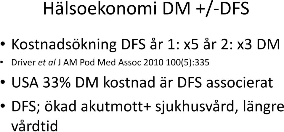 2010 100(5):335 USA 33% DM kostnad är DFS