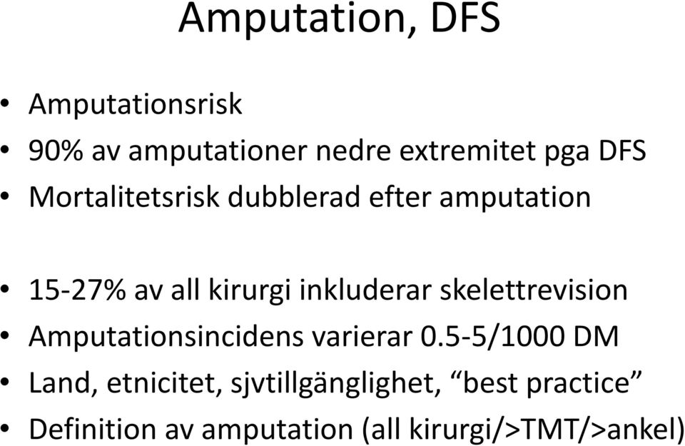 skelettrevision Amputationsincidens varierar 0.