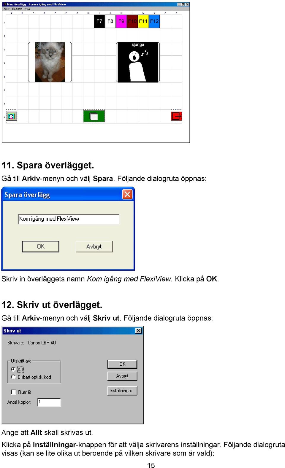 Skriv ut överlägget. Gå till Arkiv-menyn och välj Skriv ut.