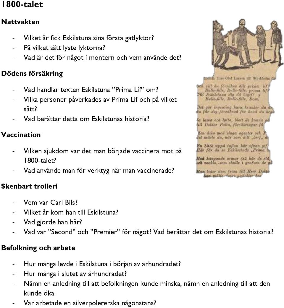 Vaccination - Vilken sjukdom var det man började vaccinera mot på 1800-talet? - Vad använde man för verktyg när man vaccinerade? Skenbart trolleri - Vem var Carl Bils?