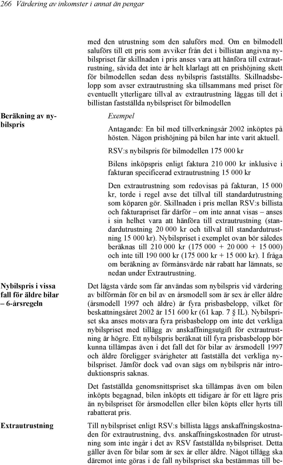 prishöjning skett för bilmodellen sedan dess nybilspris fastställts.