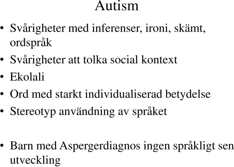 starkt individualiserad betydelse Stereotyp användning av