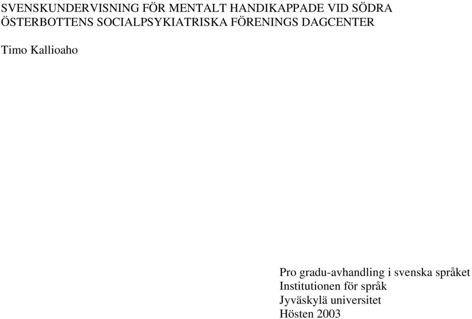 Timo Kallioaho Pro gradu-avhandling i svenska språket