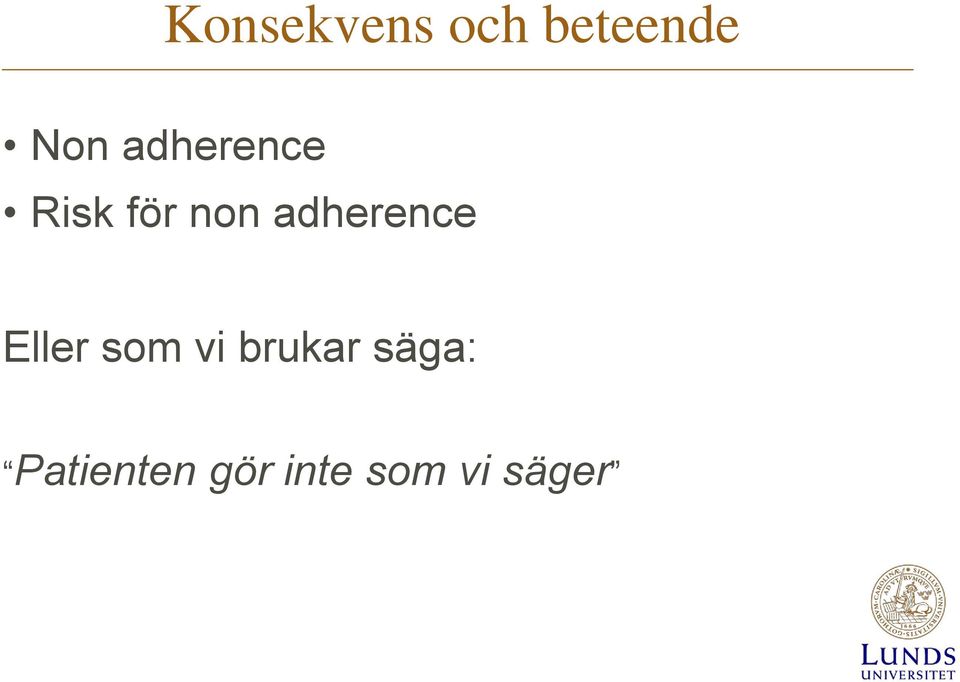 adherence Eller som vi brukar