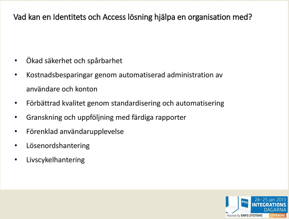 användare och konton Förbättrad kvalitet genom standardisering och automatisering
