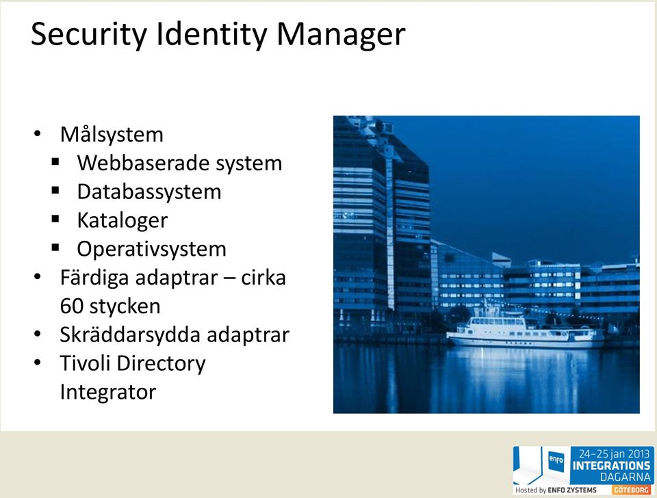 Operativsystem Färdiga adaptrar cirka 60
