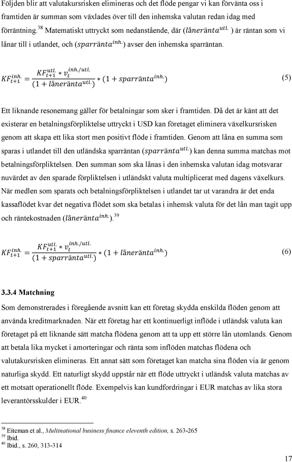 (5) Ett liknande resonemang gäller för betalningar som sker i framtiden.