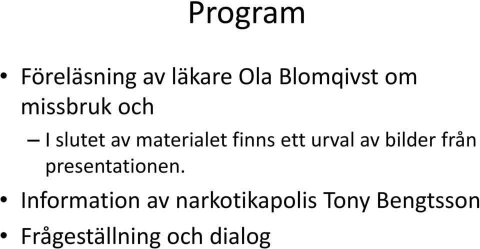 urval av bilder från presentationen.