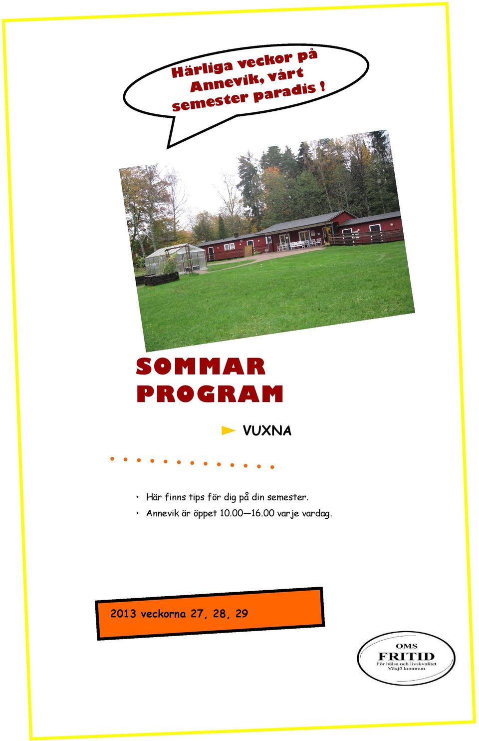 SOMMAR PROGRAM VUXNA Här finns tips för dig