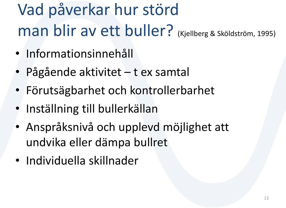 ex samtal Förutsägbarhet och kontrollerbarhet Inställning till