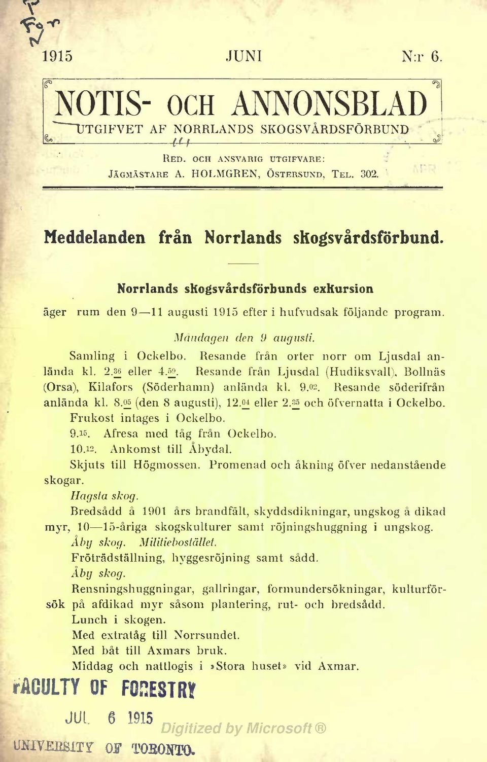 36 eller 4.5>. Resande från Ljusdal (Hudksvall). Bollnäs (Orsa), Klafors (Söderhamn) anlända kl. 9. 02. Resande söderfrån anlända kl. 8.05 (den 8 august), 12.o4 eller 2"^ och öfvernatta Ockelbo.