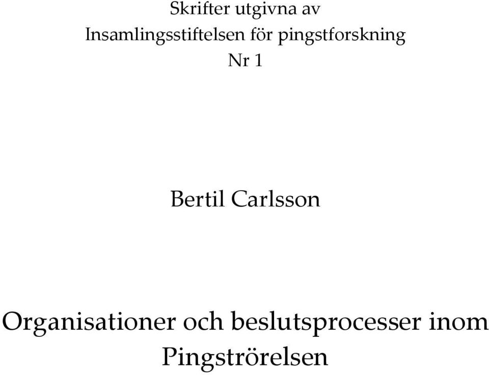 pingstforskning Nr 1 Bertil