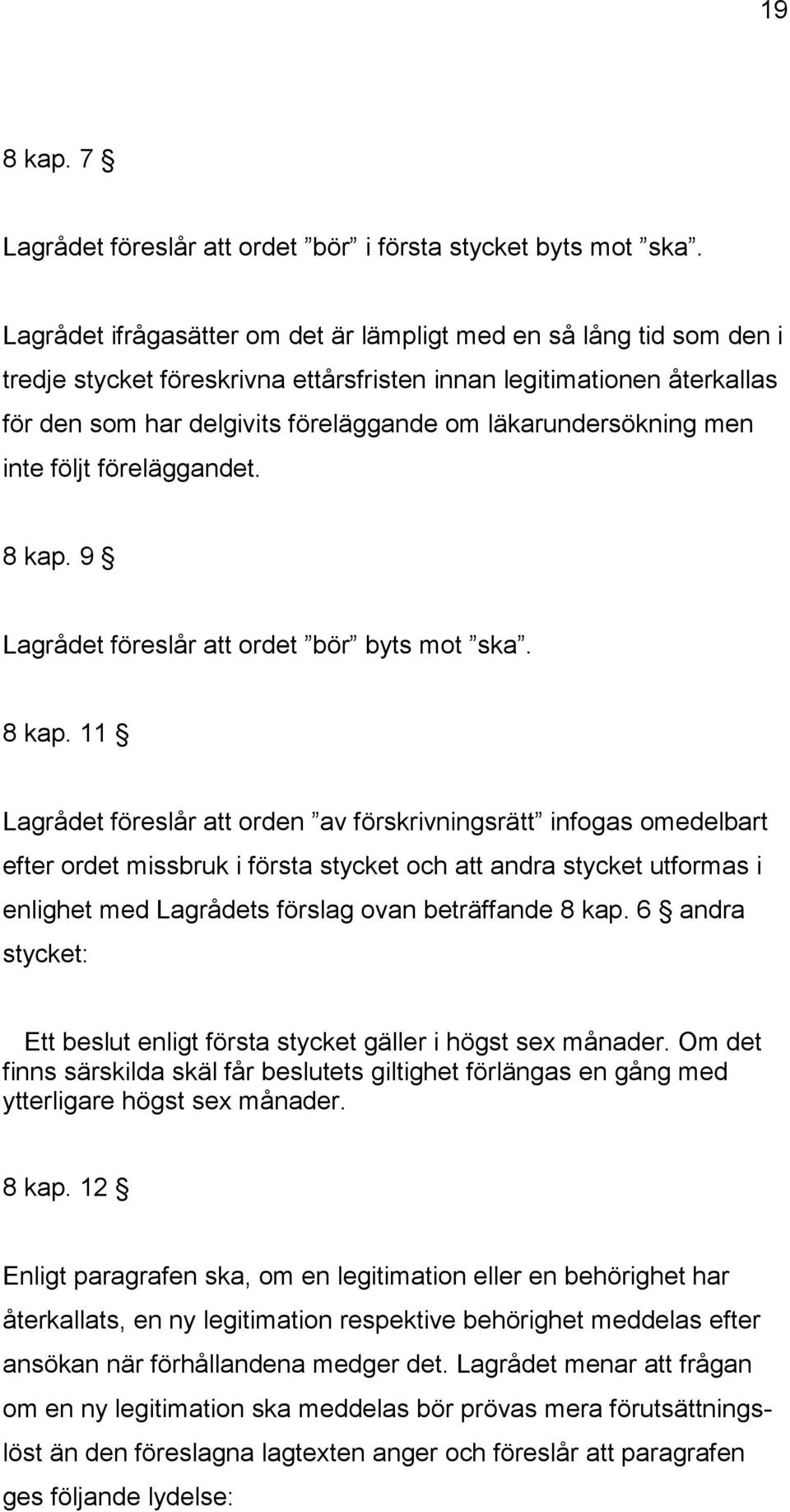 läkarundersökning men inte följt föreläggandet. 8 kap.