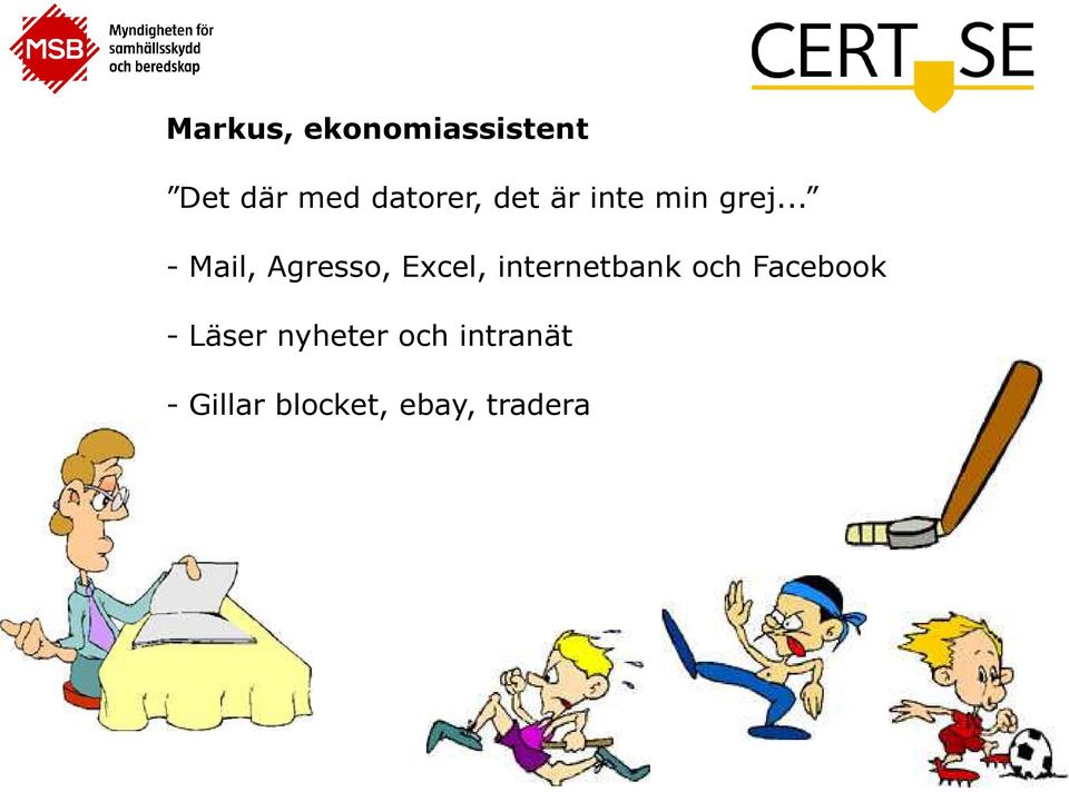 .. - Mail, Agresso, Excel, internetbank och