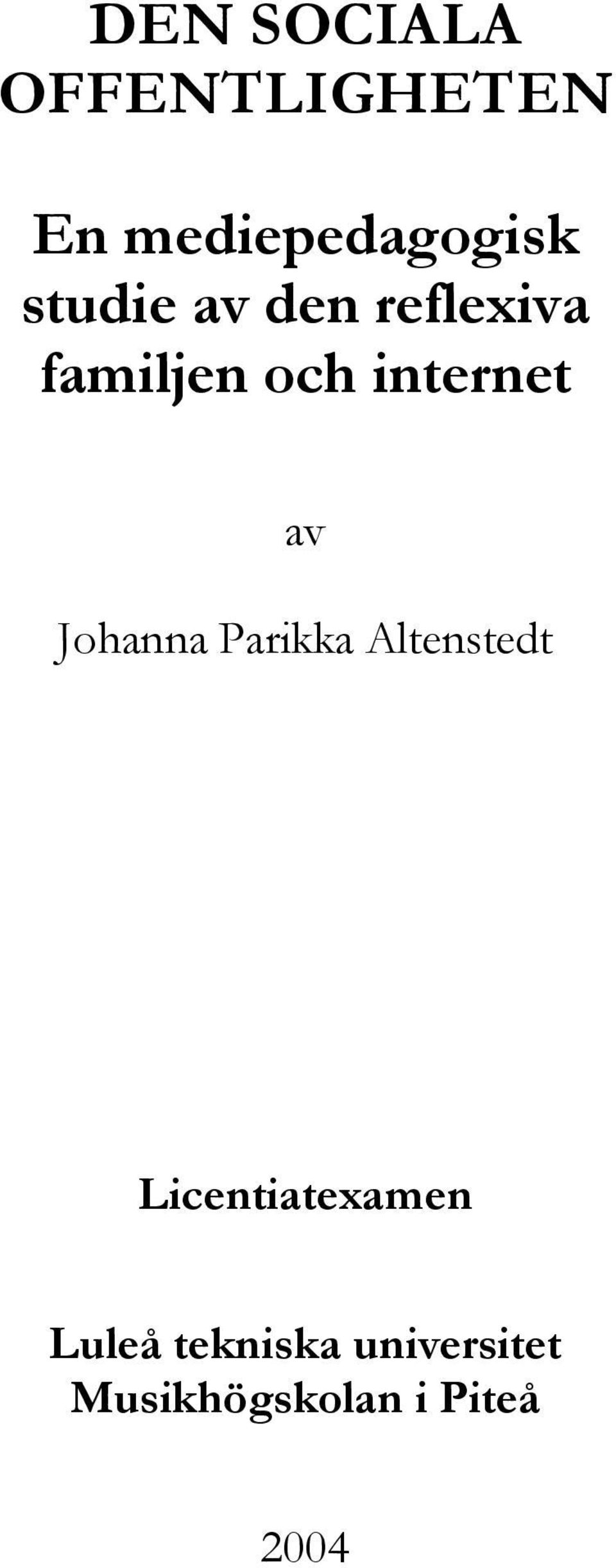av Johanna Parikka Altenstedt Licentiatexamen