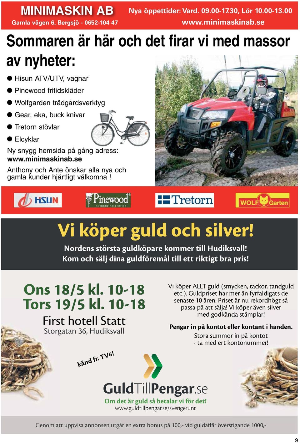 adress: www.miimaskiab.se Athoy och Ate öskar alla ya och gamla kuder hjärtligt välkoma! Vi köper guld och silver! Nordes största guldköpare kommer till Hudiksvall!