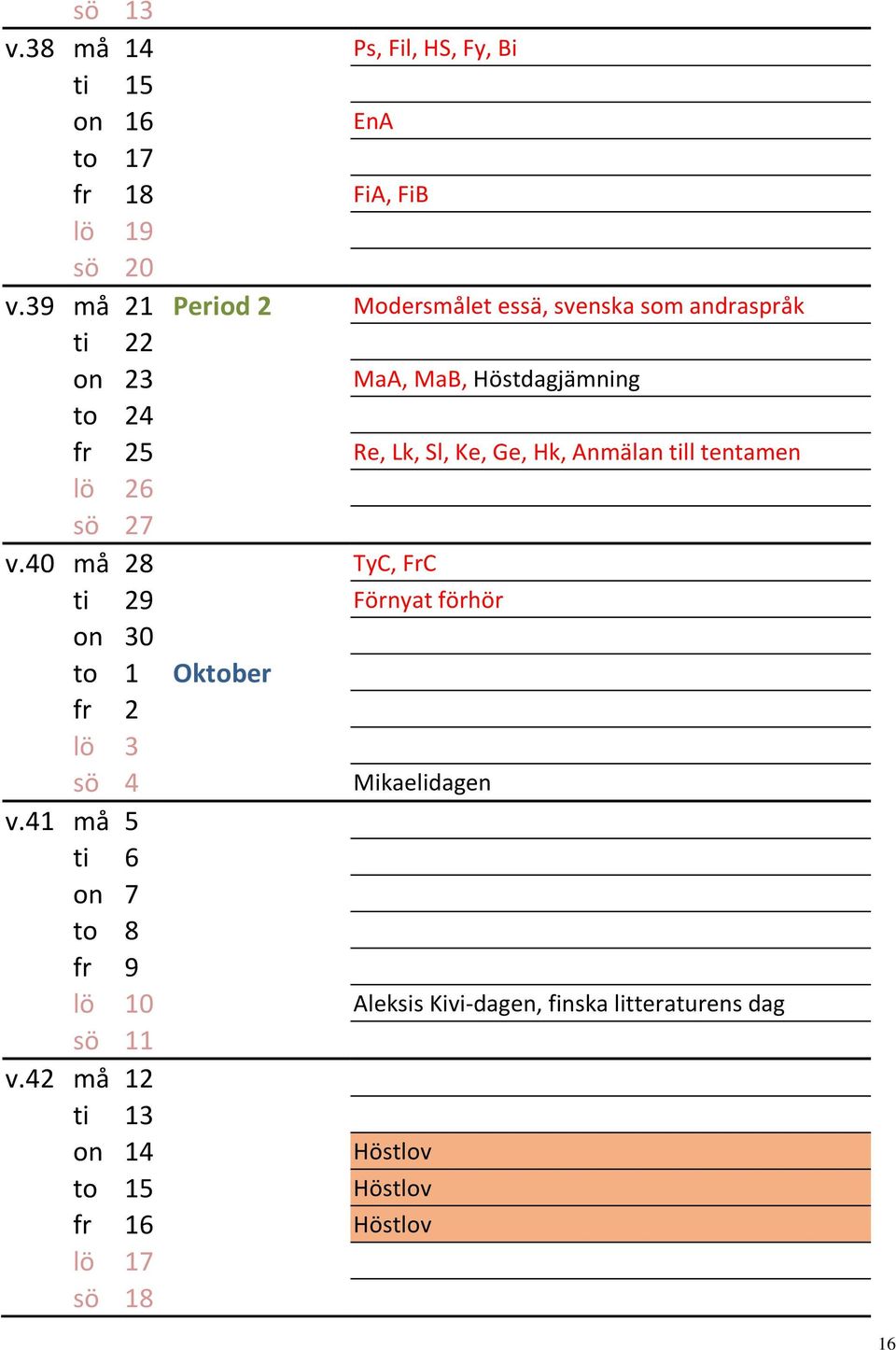 Ge, Hk, Anmälan till tentamen lö 26 sö 27 v.