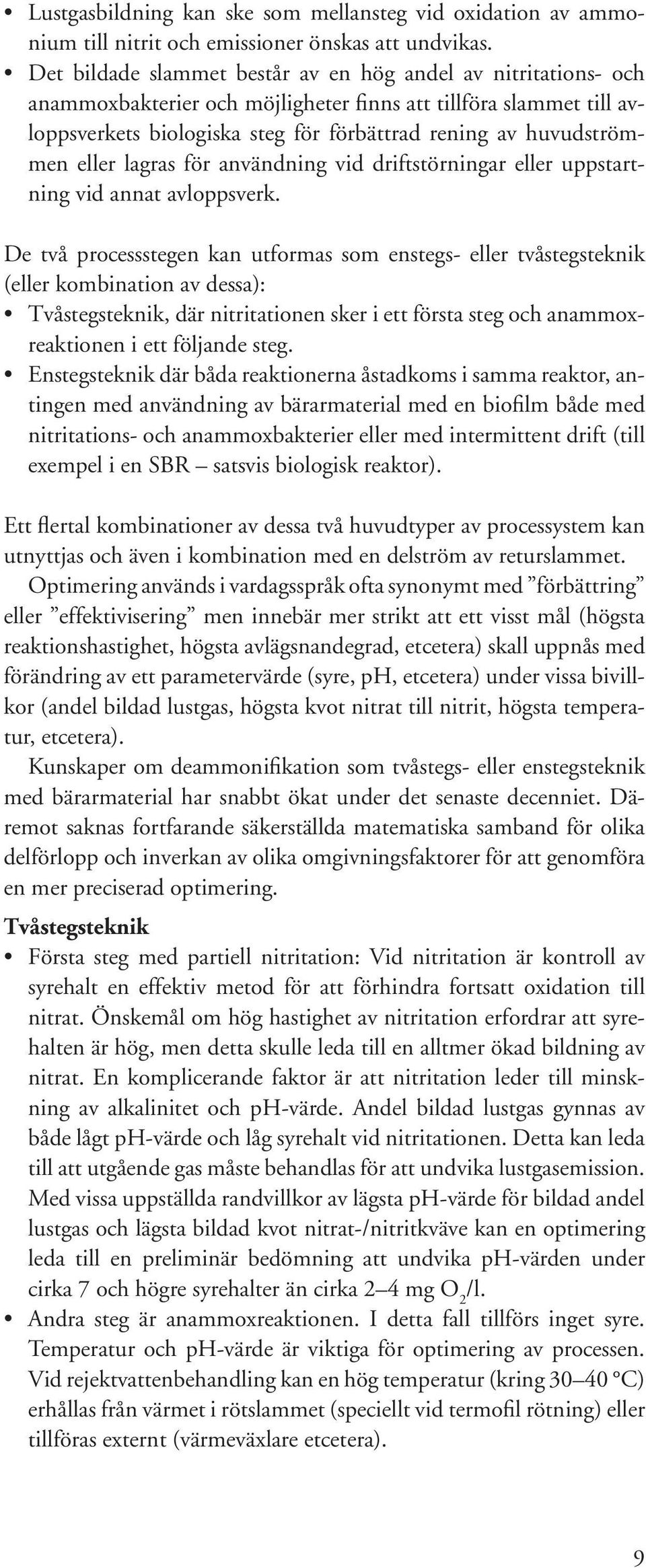 eller lagras för användning vid driftstörningar eller uppstartning vid annat avloppsverk.