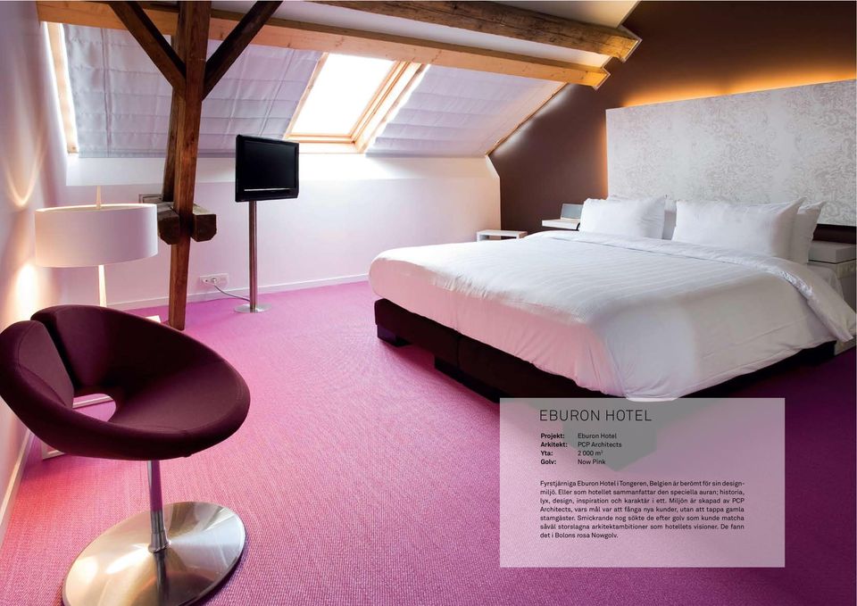 Eller som hotellet sammanfattar den speciella auran; historia, lyx, design, inspiration och karaktär i ett.