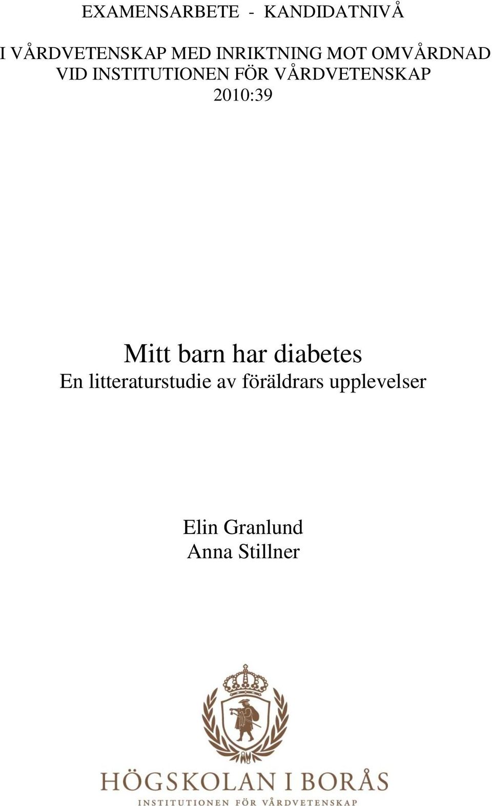 VÅRDVETENSKAP 2010:39 Mitt barn har diabetes En