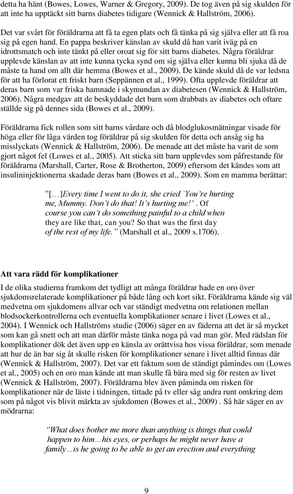 En pappa beskriver känslan av skuld då han varit iväg på en idrottsmatch och inte tänkt på eller oroat sig för sitt barns diabetes.