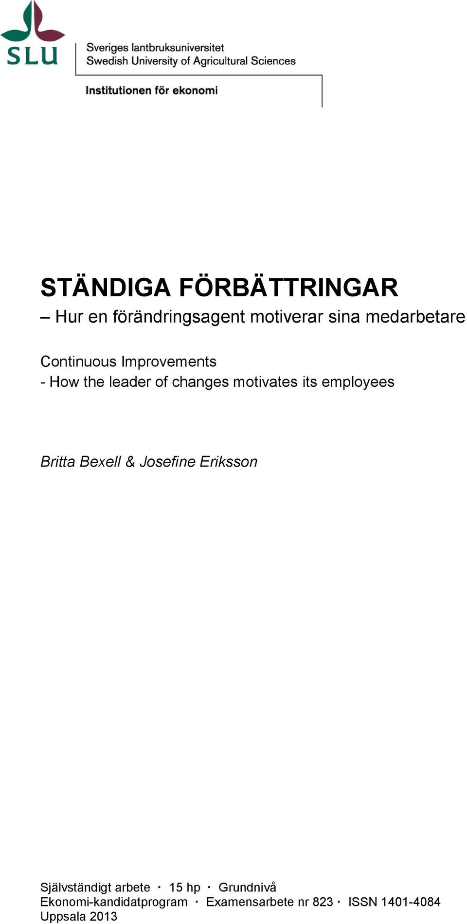 employees Britta Bexell & Josefine Eriksson Självständigt arbete 15 hp