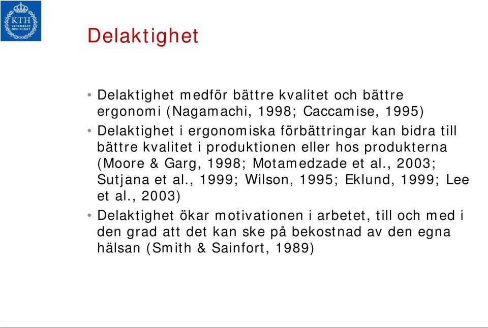 Motamedzade et al., 2003; Sutjana et al., 1999; Wilson, 1995; Eklund, 1999; Lee et al.