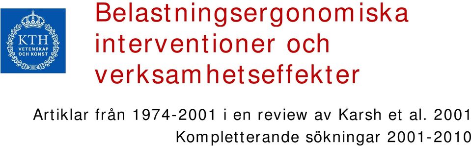 1974-2001 i en review av Karsh et al.