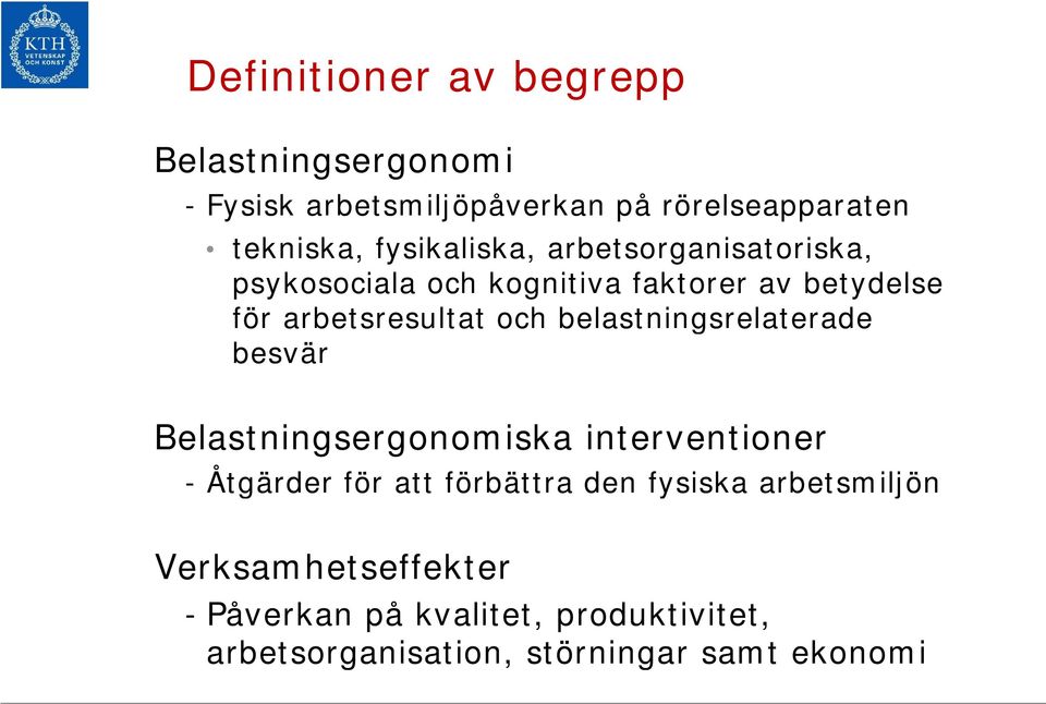 belastningsrelaterade besvär Belastningsergonomiska interventioner - Åtgärder för att förbättra den fysiska