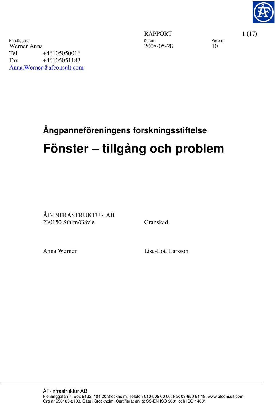 ÅF-INFRASTRUKTUR AB 230150 Sthlm/Gävle Granskad Anna Werner Lise-Lott Larsson ÅF-Infrastruktur AB Fleminggatan 7, Box