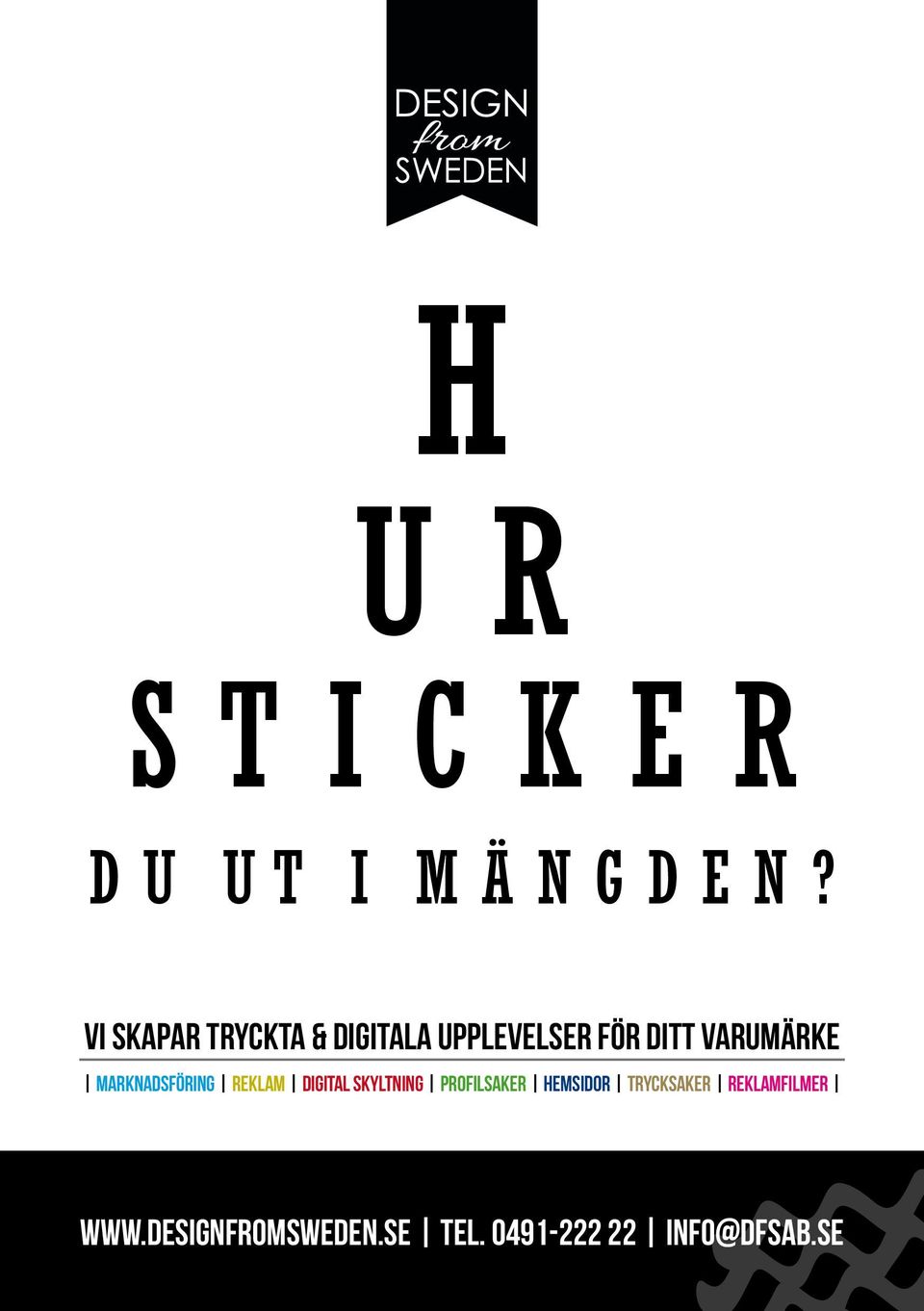 MARKNADSFÖRING REKLAM DIGITAL SKYLTNING PROFILSAKER HEMSIDOR