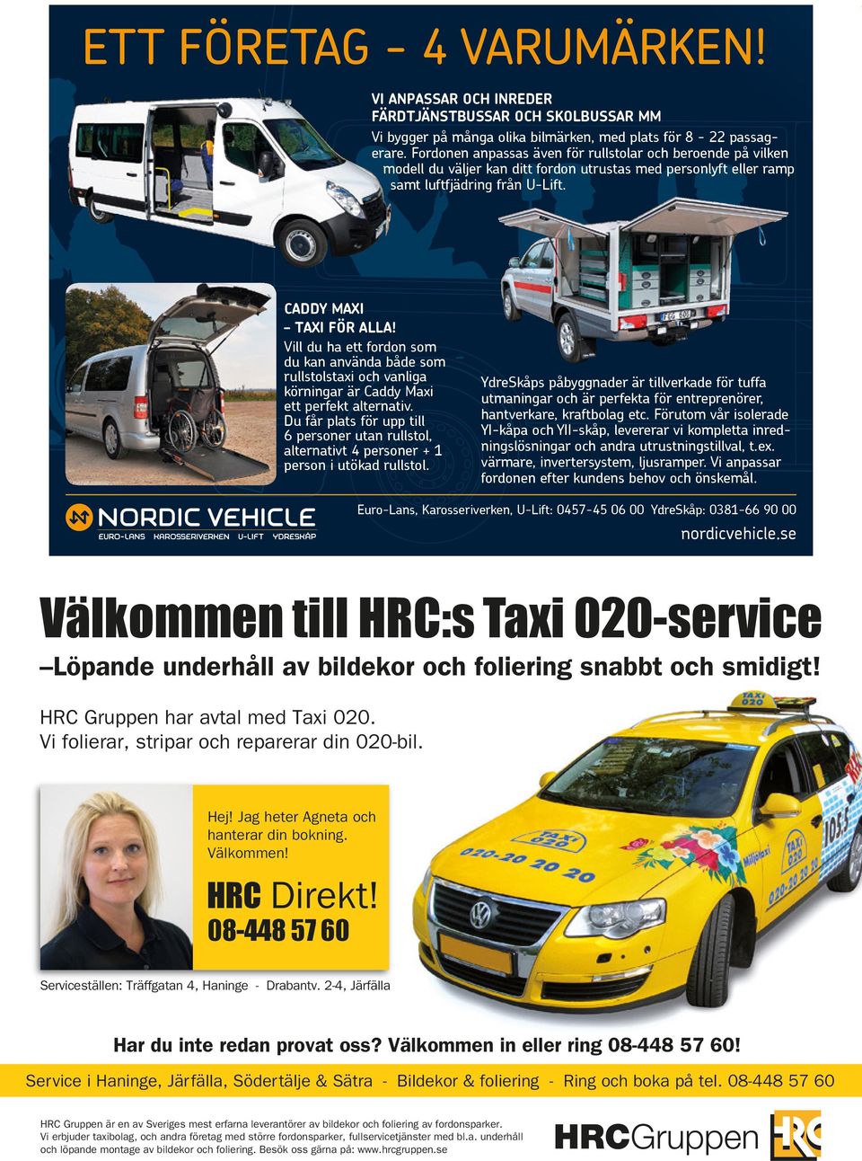 Fordonen anpassas även för rullstolar och beroende på vilken modell du väljer kan ditt fordon utrustas med personlyft eller ramp samt luftfjädring från U-Lift. CADDY MAXI TAXI FÖR ALLA!