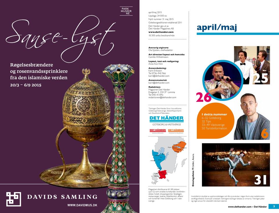 20/3 6/9 2015 Layout, text och redigering: Anne Kon Nim Annonsbokning: Karin Eriksson Tel 0736 942 966 karin@dethander.com Annonsmaterial: karin@dethander.