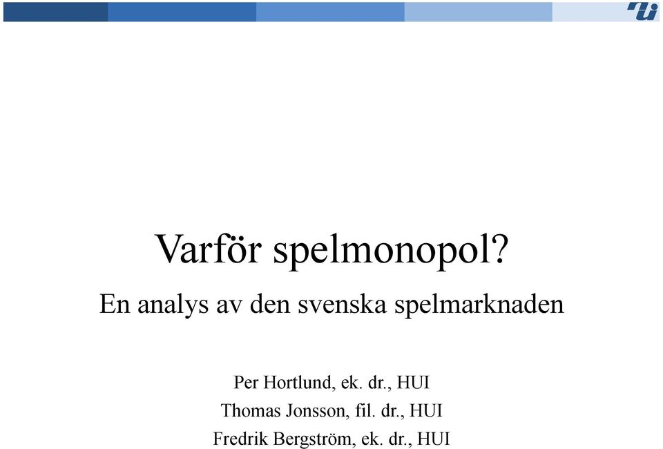 spelmarknaden Per Hortlund, ek. dr.