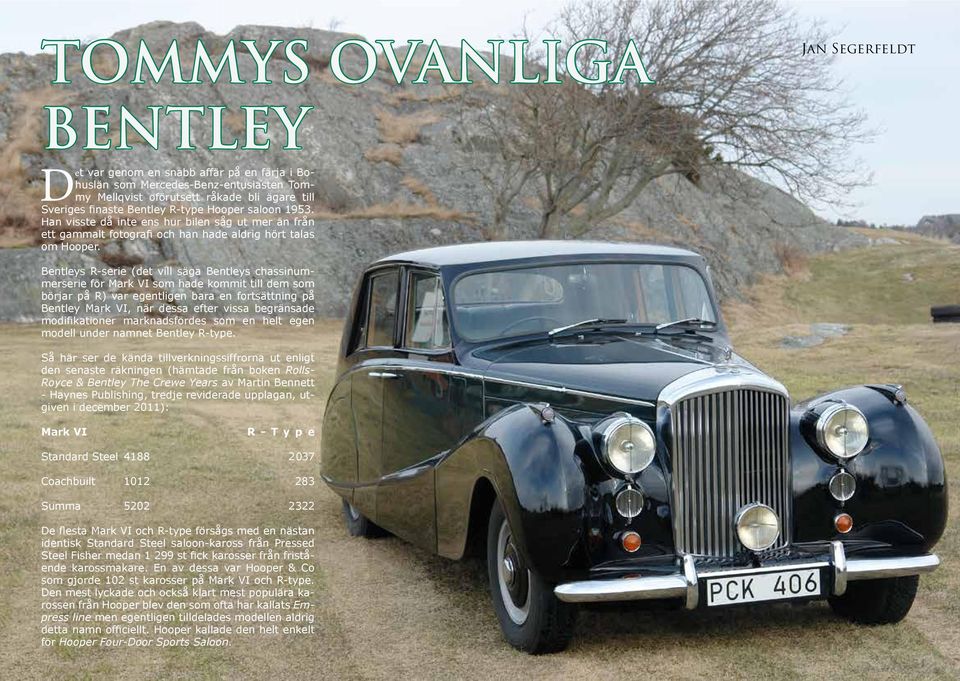 Bentleys R-serie (det vill säga Bentleys chassinummerserie för Mark VI som hade kommit till dem som börjar på R) var egentligen bara en fortsättning på Bentley Mark VI, när dessa efter vissa