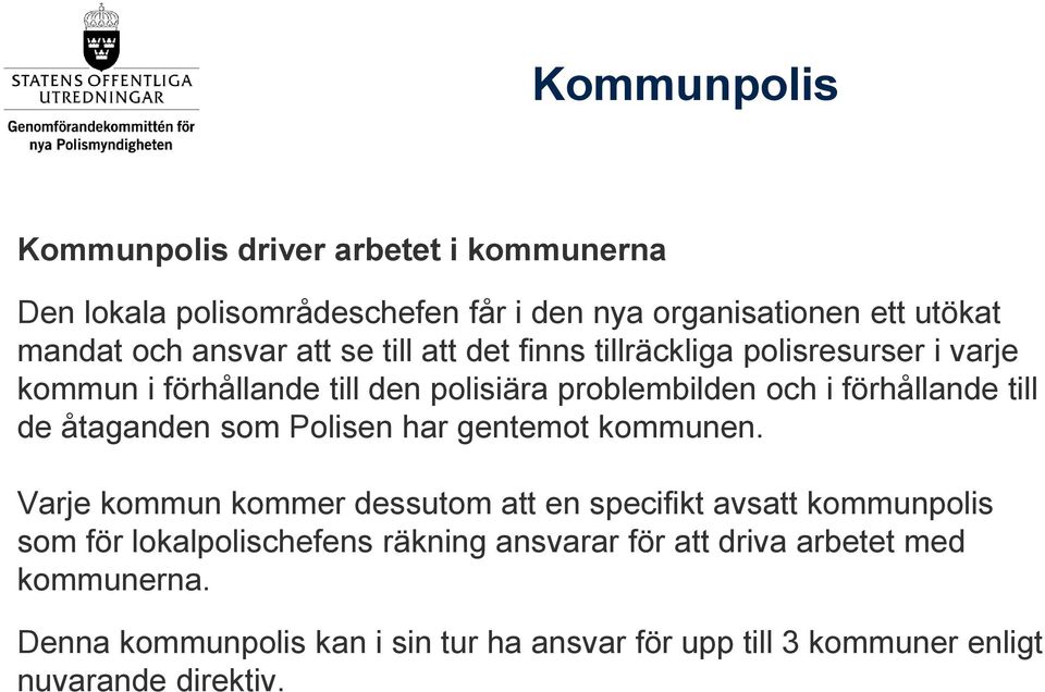 åtaganden som Polisen har gentemot kommunen.