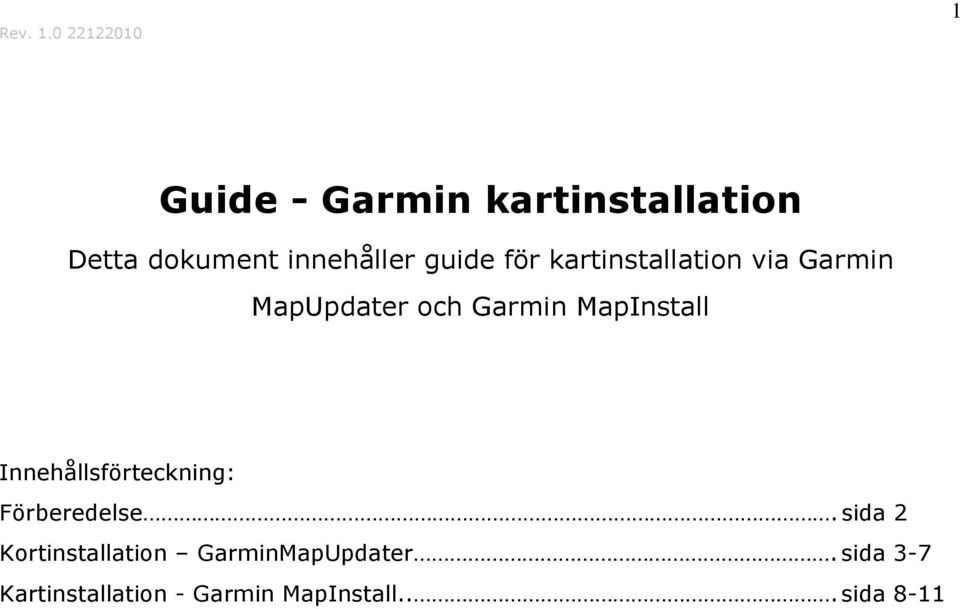 guide för kartinstallation via Garmin MapUpdater och Garmin MapInstall