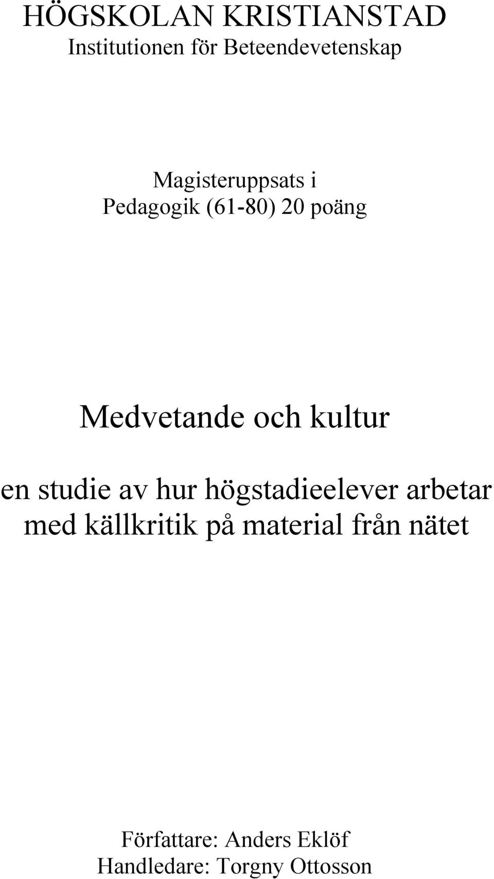 kultur en studie av hur högstadieelever arbetar med källkritik