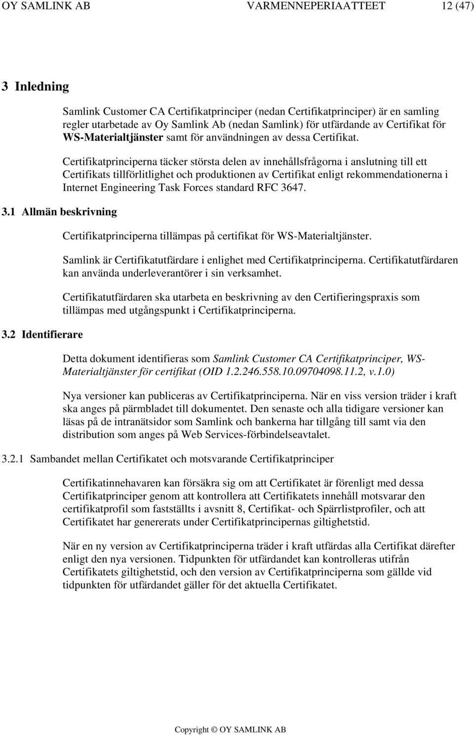 WS-Materialtjänster samt för användningen av dessa Certifikat.