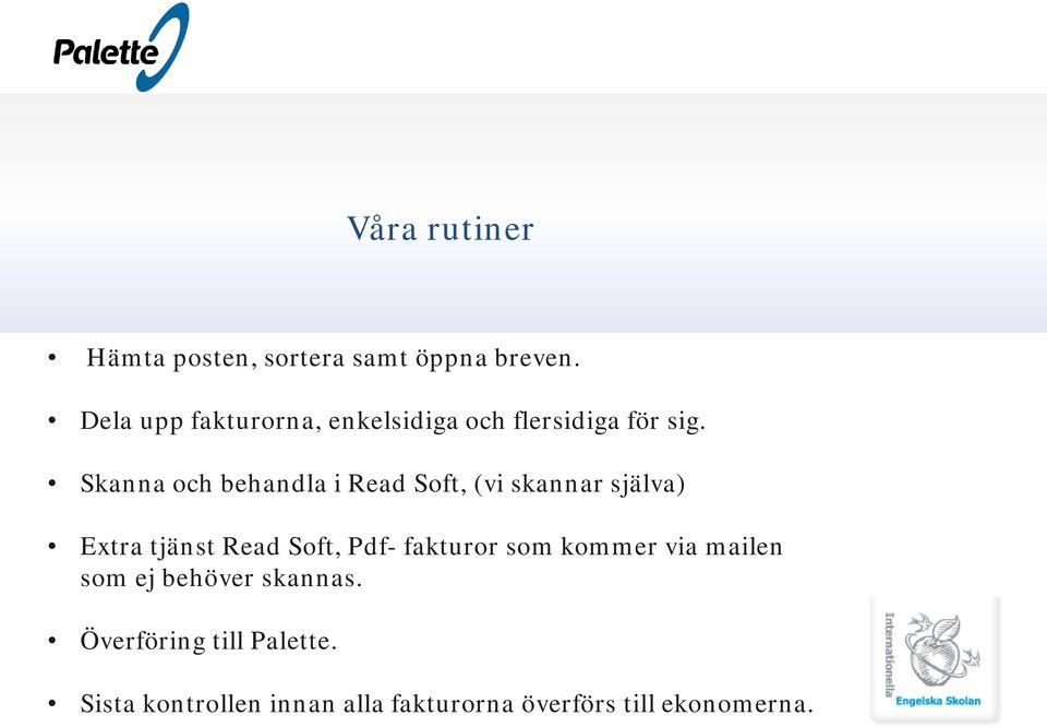 Skanna och behandla i Read Soft, (vi skannar själva) Extra tjänst Read Soft, Pdf-