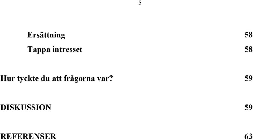 du att frågorna var?